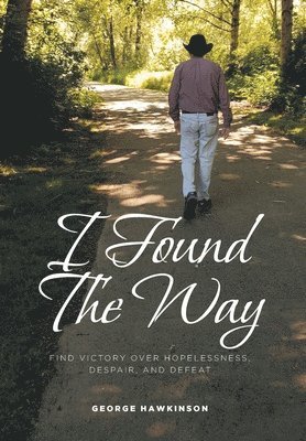 George Hawkinson, Hawkinson,George, - I Found The Way, Inbunden