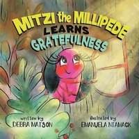 bokomslag Mitzi The Millipede Learns Gratefulness