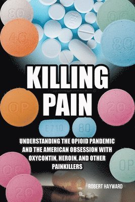 Robert Hayward - Killing Pain, Häftad