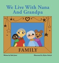 bokomslag We Live with Nana and Grandpa