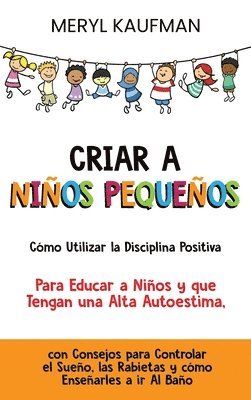 Meryl Kaufman - Criar a niños pequeños, Inbunden
