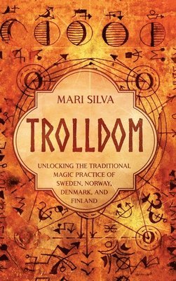 Mari Silva - Trolldom, Inbunden