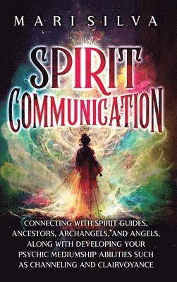 Mari Silva - Spirit Communication, Inbunden