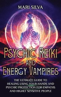 bokomslag Psychic Reiki and Energy Vampires