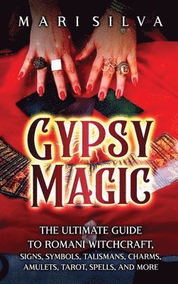 Mari Silva - Gypsy Magic, Inbunden