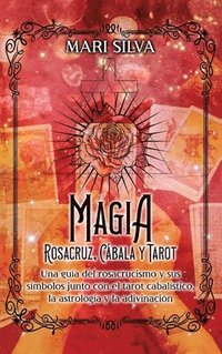 bokomslag Magia Rosacruz, Cábala y Tarot