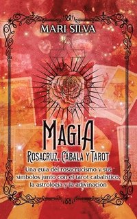 bokomslag Magia Rosacruz, Cbala y Tarot