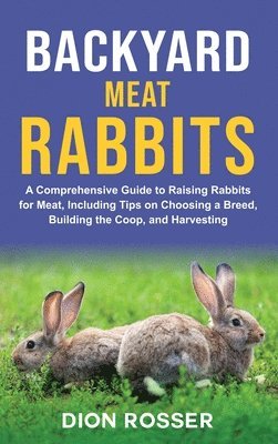 Backyard Meat Rabbits 1