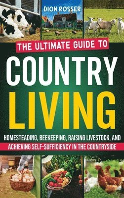 Dion Rosser - Country Living, Inbunden
