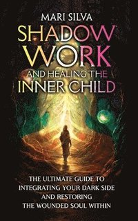 bokomslag Shadow Work and Healing the Inner Child