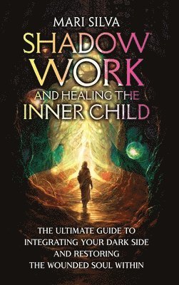 bokomslag Shadow Work and Healing the Inner Child