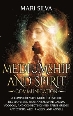 bokomslag Mediumship and Spirit Communication