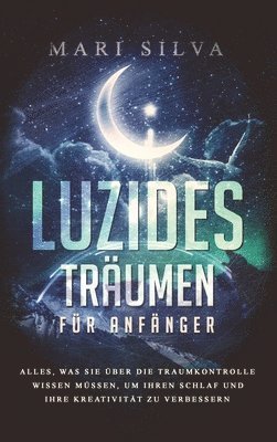 Mari Silva - Luzides Träumen für Anfänger, Inbunden