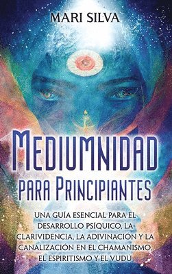 Mari Silva - Mediumnidad para principiantes, Inbunden