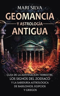 Mari Silva - Geomancia y Astrología Antigua, Inbunden