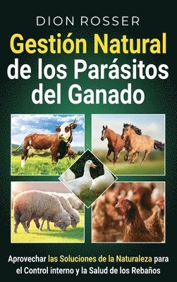 Dion Rosser - Gestión natural de los parásitos del ganado, Inbunden