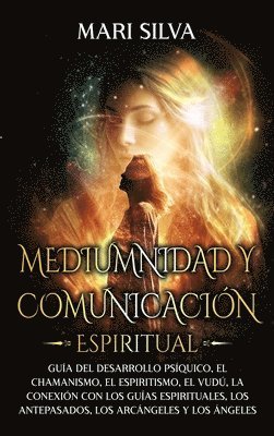 Mari Silva - Mediumnidad y Comunicación Espiritual, Inbunden