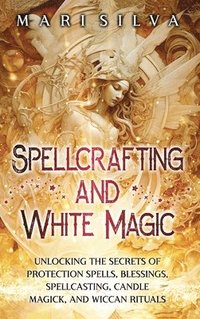 bokomslag Spellcrafting and White Magic