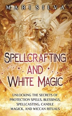 bokomslag Spellcrafting and White Magic