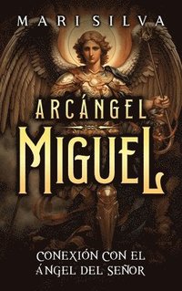 bokomslag Arcángel Miguel: Conexión con el Ángel del Señor