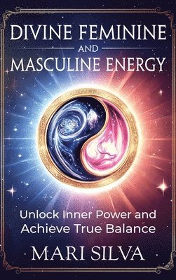 bokomslag Divine Feminine and Masculine Energy