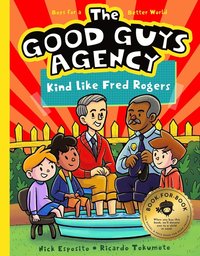 bokomslag Good Guys Agency: Kind Like Fred Rogers