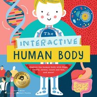 bokomslag The Interactive Human Body: Explore the Human Body with Flaps, Wheels, Levers, Touch and Feel, and More!