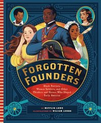 bokomslag Forgotten Founders: Black Patriots, Women Soldiers, and Other Thinkers and Heroes Who Shaped Early America