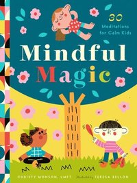 bokomslag Mindful Magic: 23 Meditations for Calm Kids