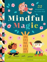 bokomslag Mindful Magic: 23 Meditations for Calm Kids