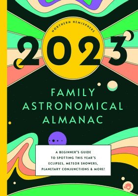 bokomslag 2023 FAMILY ASTRONOMICAL ALMANAC