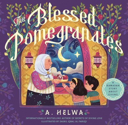 The Blessed Pomegranates: A Ramadan Story about Giving 1