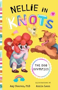 bokomslag Nellie in Knots: The Dog Olympics: With Techniques and Tips for Managing Anxiety