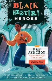 bokomslag Black History Heroes: Mae Jemison: Shooting for the Stars: The First Black Woman in Space