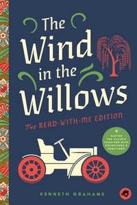 bokomslag The Wind in the Willows: The Read-With-Me Edition: The Unabridged Story in 20-Minute Reading Sections with Comprehension Questions, Discussion Prompts