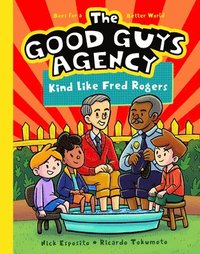 bokomslag Good Guys Agency: Kind Like Fred Rogers
