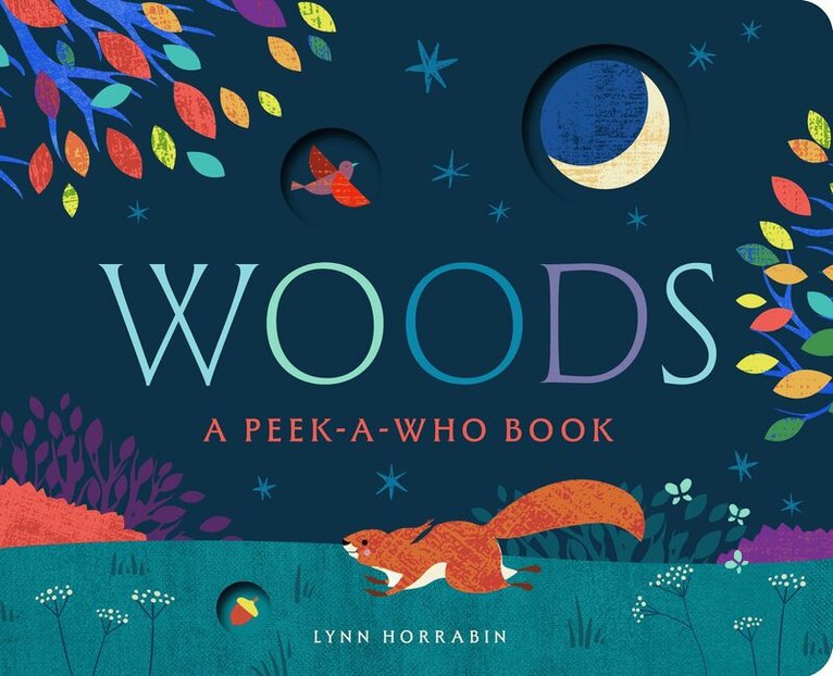 Lynn Horrabin - Woods: A Peek-a-Who Book, Kartonnage