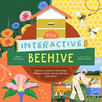 The Interactive Beehive: Explore a Beehive with Flaps, Wheels, Color-Changing Words, and More! 1
