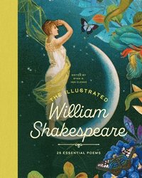 bokomslag The Illustrated William Shakespeare: 25 Essential Poems