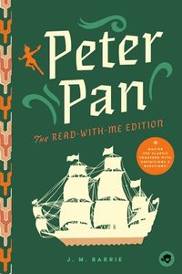 bokomslag Peter Pan: The Read-With-Me Edition: The Unabridged Story in 20-Minute Reading Sections with Comprehension Questions, Discussion Prompts, Definitions,