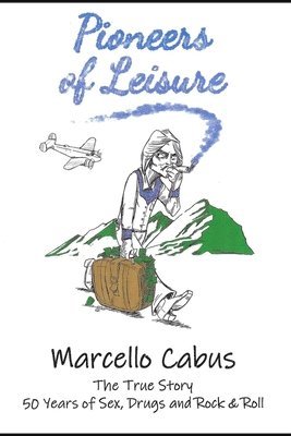 Nicholas J Werle, Marcello M Cabus, Nicholas J. Werle, Parvati Markus - Pioneers of Leisure, Häftad