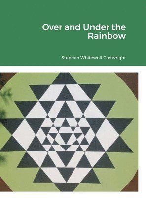 Stephen Cartwright - Over and Under the Rainbow, Inbunden
