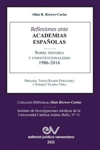 bokomslag Reflexiones Ante Las Academias Espanolas Sobre Historia Y Constitucionalismo