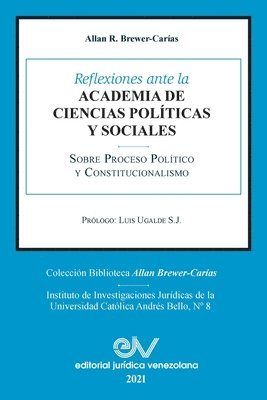 bokomslag Reflexiones Ante La Academia de Ciencias Politicas Y Sociales Sobre Proceso Poltico Y Constitucionalismo 1969-2021
