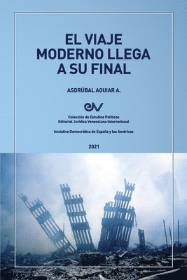 VIAJE MODERNO LLEGA A SU FINAL. Hacia el orden global de la dispersión