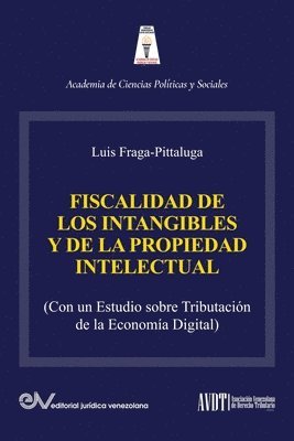 bokomslag LA FISCALIDAD DE LOS INTANGIBLES Y DE LA PROPIEDAD INTELECTUAL (Con un estudio sobre la tributacin de la economa digital)