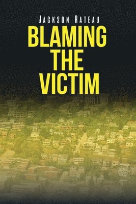 Blaming the Victim 1