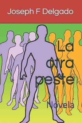 La otra peste: Novela 1