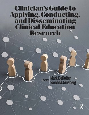 bokomslag Clinicians Guide to Applying, Conducting, and Disseminating Clinical Education Research