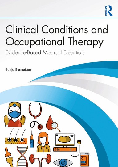 Sonja Burmeister - Clinical Conditions and Occupational Therapy, Häftad